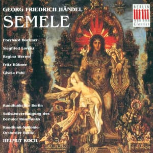 Händel: Semele HWV 58 - George Frideric Handel