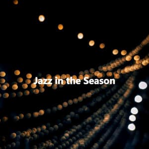 Jazz in the Season - Soft Jazz Style