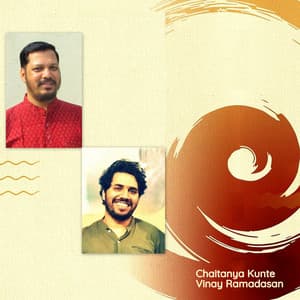 Chaitanya Kunte with Vinay Ramadasan - Chaitanya Kunte