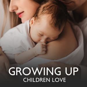 Growing Up - Child Therapy Music Collection