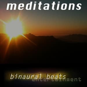 Binaural Beats Meditations - Binaural Beats Entertainment