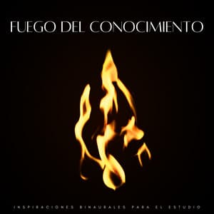 Fuego Del Conocimiento: Inspiraciones Binaurales Para El Estudio - Estudio Ondas Alfa