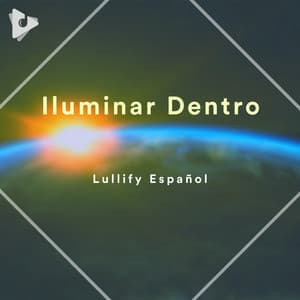 Iluminar Dentro - Lullify Español