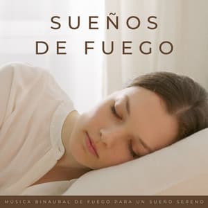 Sueños De Fuego: Música Binaural De Fuego Para Un Sueño Sereno - Música para dormir profundo Delta Binaural 432 Hz