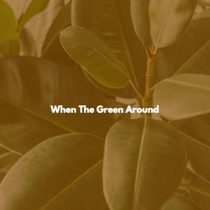 When The Green Around - Calm Study Sounds Orchestra