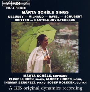 Debussy / Milhaud / Ravel / Schubert: Songs - Märta Schéle