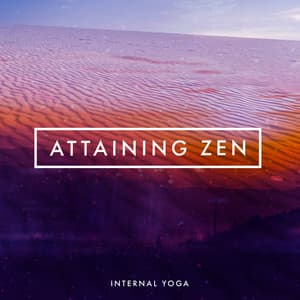 Attaining Zen - Internal Yoga