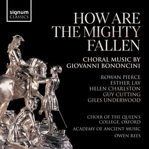 How Are The Mighty Fallen: Choral Music by Giovanni Bononcini - Giovanni Bononcini
