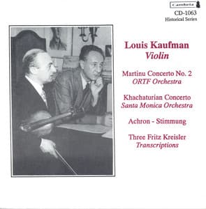 Violin Concert: Kaufman, Louis - Martinu, B. / Khachaturian, A.I. / Achron, J. / Rimsky-Korsakov, N.A. / Tchaikovsky, P.I. - Louis Kaufman