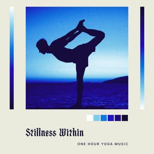 Stillness Within - One Hour Yoga Music