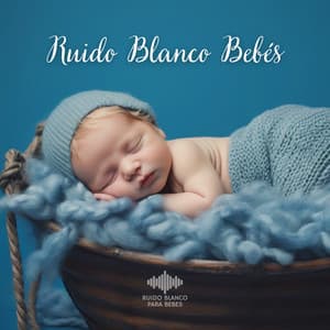 Ruido Blanco Bebés - Ruido Blanco Para Bebes