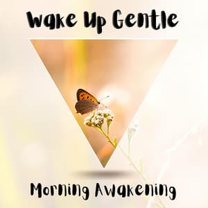 Wake Up Gentle - Morning Awakening - Nature Sounds & Music Library