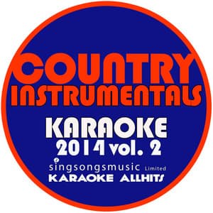 Country Hits Instrumentals Karaoke 2014, Vol. 2 - Karaoke All Hits