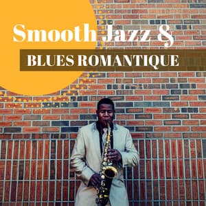 Smooth Jazz & Blues Romantique - Relaxantes et douces musique d'ambiance - Douce Nuit