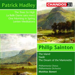 Hadley & Sainton: Choral and Orchestral Works - Matthias Bamert