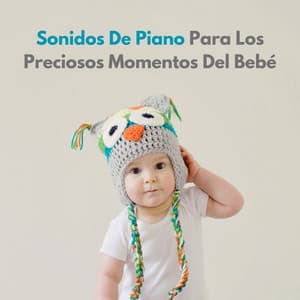 Sonidos De Piano Para Los Preciosos Momentos Del Bebé - El piano amistoso