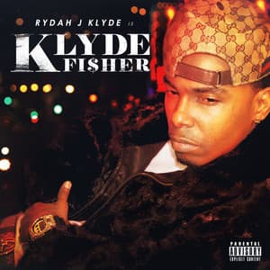 Klyde Fisher - Rydah J. Klyde