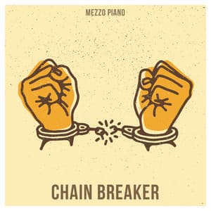 Chain Breaker - Mezzo Piano