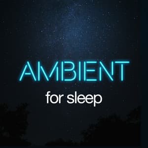 Ambient for Sleep - Sleepy Sounds