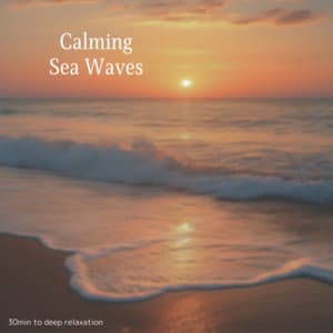 Calming Sea Waves - 30min to Deep Relaxation - Ocean Waves for Deep Sleep