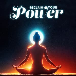 Reclaim Your Power: Music for Setting Intentions, Mind Purity, Power Up Meditation, Presence and Silence - Calming Music Ensemble