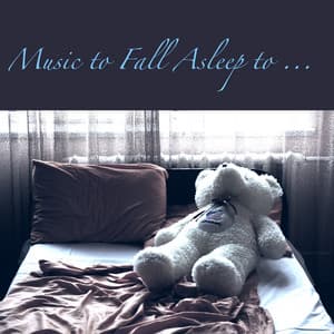 Music to Fall Asleep To – Falling Asleep with Calming and Peaceful Music - Toddler Bed