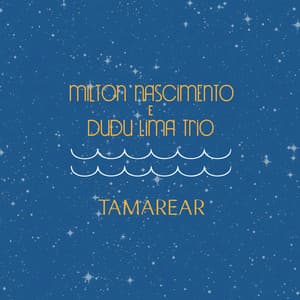 Tamarear - Milton Nascimento