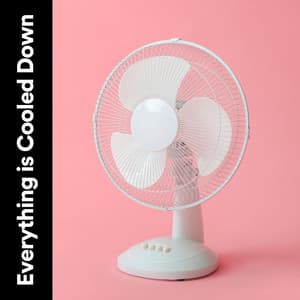 Everything Is Cooled Down - Fan Sounds For Sleep
