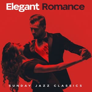 Elegant Romance - Sunday Jazz Classics