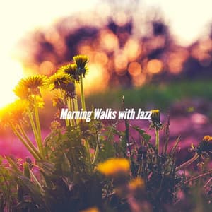 Morning Walks with Jazz - Good Morning Jazz
