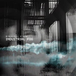 Industrial Fog - Binaural State