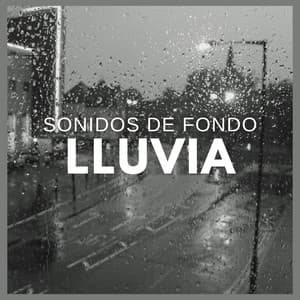 Sonidos de Fondo: Lluvia - Sonidos de lluvia y ruido de fondo
