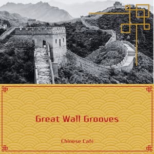 Great Wall Grooves - Chinese Café