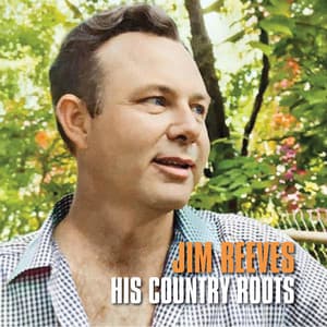 Jim Reeves His Country Roots - Jim Reeves