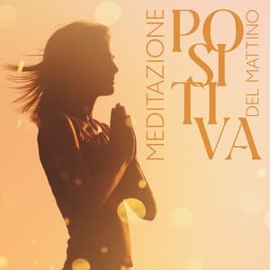 Meditazione positiva del mattino: Iniziare la giornata in modo positivo - Relax accademia di benessere