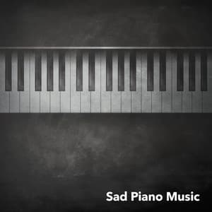 Sad Piano Music - Sad Songs Music
