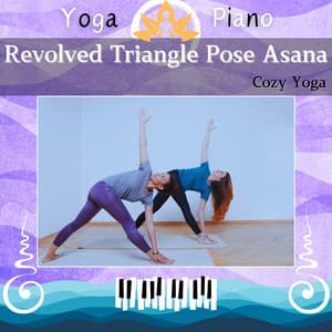 Revolved Triangle Pose Asana: Cozy Yoga - Yoga Piano