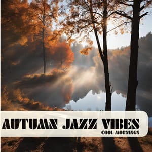 Cool Mornings - Autumn Jazz Vibes