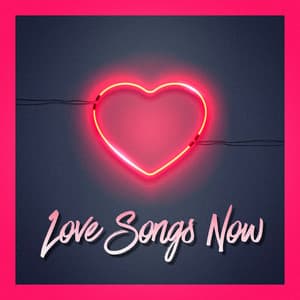 Love Songs Now - Chansons d'amour