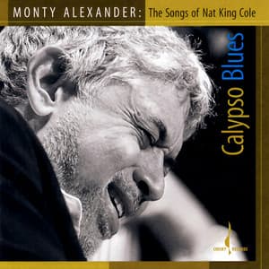 Calypso Blues: The Songs of Nat King Cole - Monty Alexander