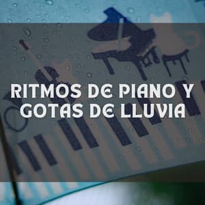 Ritmos De Piano Y Gotas De Lluvia - Tranquilo Piano Jazz Relax