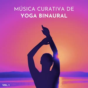 Música Curativa De Yoga Binaural Vol. 1 - Armonía de Reiki