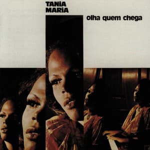 Olha Quem Chega - Tania Maria