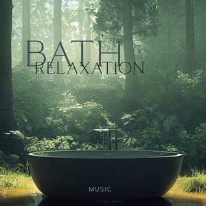 Bath Relaxation Music: Healing Nature Sounds BGM, Restore Inner Harmony and Tranquility - Relaxing Music for Bath Time