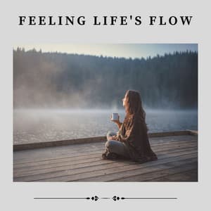 Feeling Life's Flow - Relaxing Music
