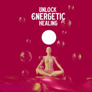 Unlock Energetic Healing - Sueño Meditación