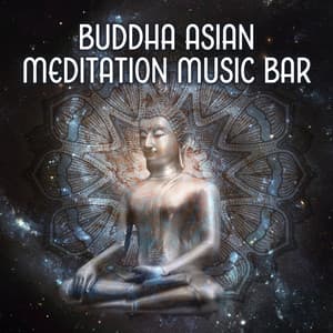 Buddha Asian Meditation Music Bar: Oriental Zen Practice - Great Meditation Guru
