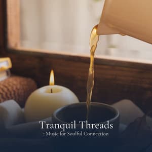 * Tranquil Threads: Music for Soulful Connection * - Deep Sleep Systems