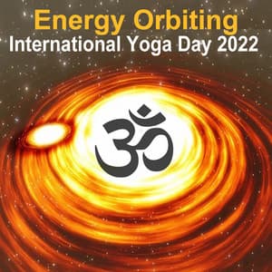 International Yoga Day 2022 - Energy Orbiting