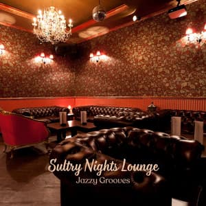 Sultry Nights Lounge: Jazzy Grooves - Calm Instrumental Coffee House